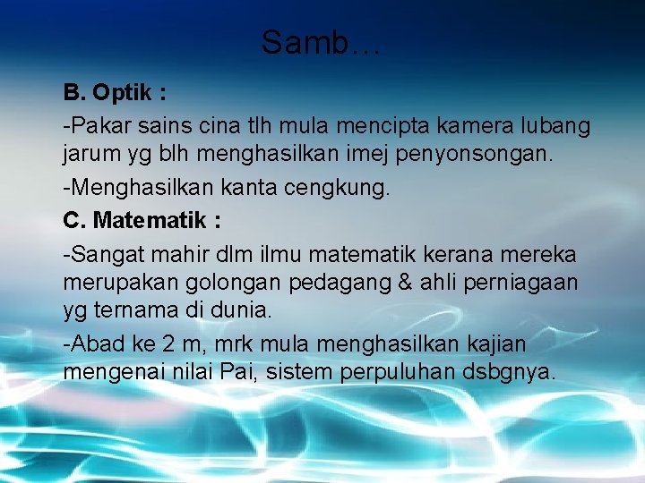 Samb… B. Optik : -Pakar sains cina tlh mula mencipta kamera lubang jarum yg