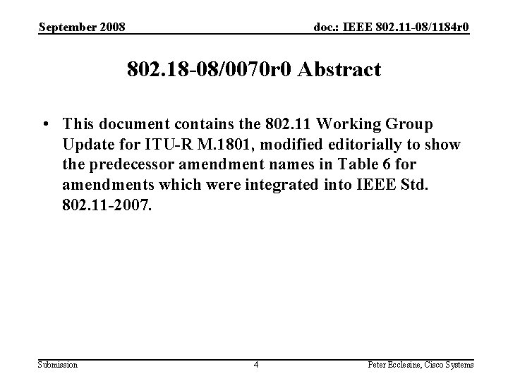 September 2008 doc. : IEEE 802. 11 -08/1184 r 0 802. 18 -08/0070 r