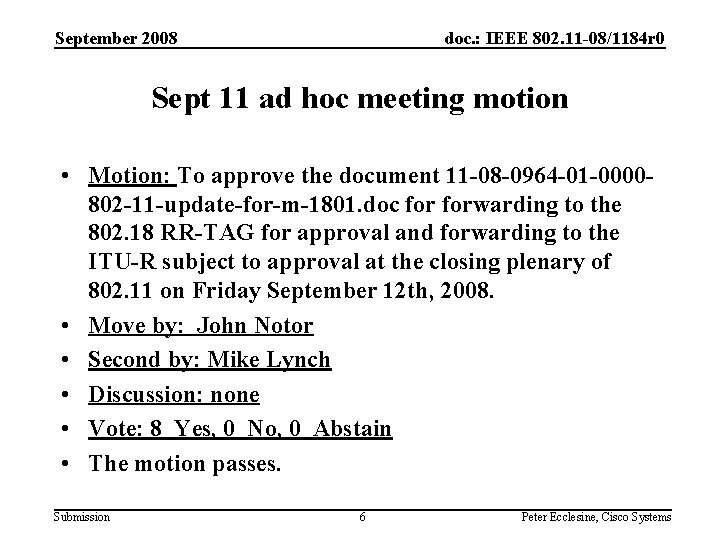 September 2008 doc. : IEEE 802. 11 -08/1184 r 0 Sept 11 ad hoc