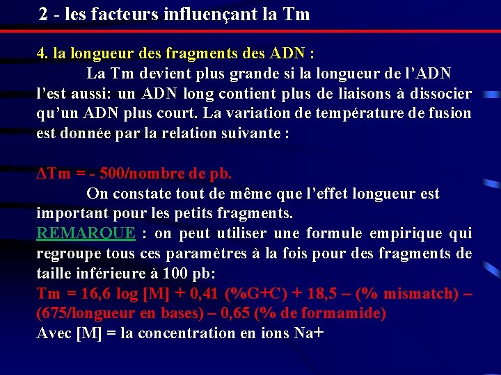 2 - les facteurs influençant la Tm 4. la longueur des fragments des ADN