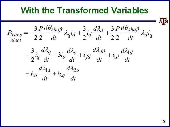 With the Transformed Variables 13 