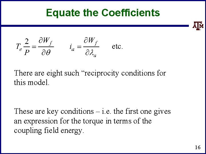 Equate the Coefficients etc. There are eight such “reciprocity conditions for this model. These