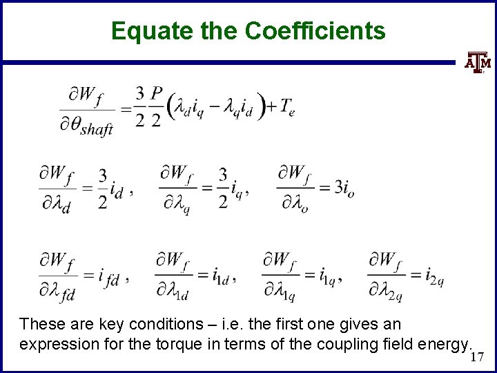 Equate the Coefficients These are key conditions – i. e. the first one gives