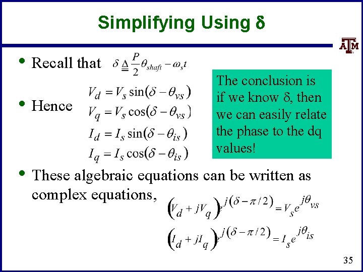 Simplifying Using d • Recall that • Hence The conclusion is if we know