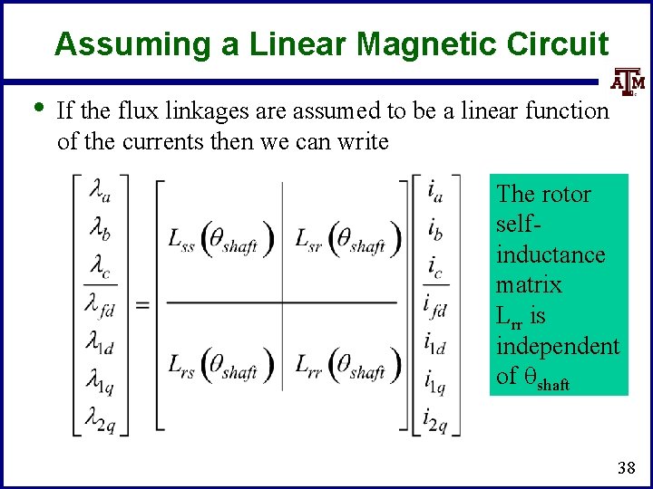 Assuming a Linear Magnetic Circuit • If the flux linkages are assumed to be