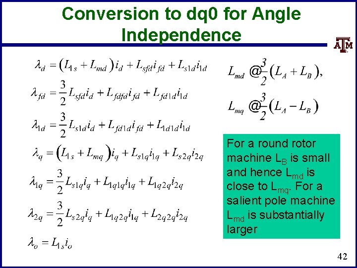 Conversion to dq 0 for Angle Independence For a round rotor machine LB is
