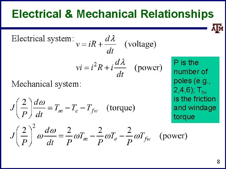 Electrical & Mechanical Relationships Electrical system: Mechanical system: P is the number of poles