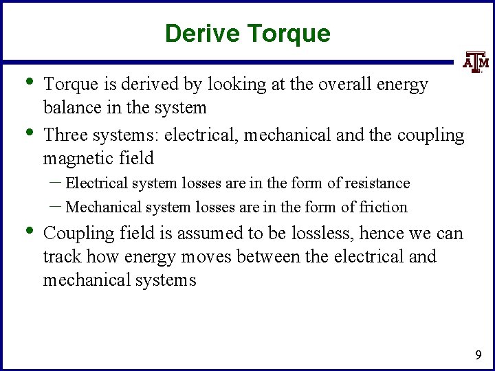 Derive Torque • • • Torque is derived by looking at the overall energy