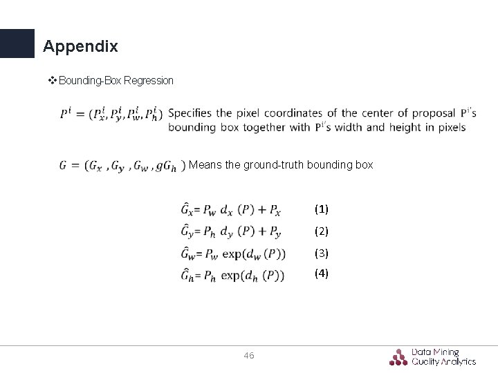 Appendix v Bounding-Box Regression Means the ground-truth bounding box (1) (2) (3) (4) 46 Appendix v Bounding-Box Regression Means the ground-truth bounding box (1) (2) (3) (4) 46