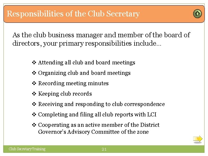 Responsibilities of the Club Secretary As the club business manager and member of the