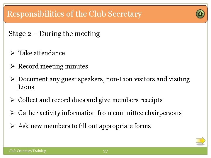 Responsibilities of the Club Secretary Stage 2 – During the meeting Ø Take attendance