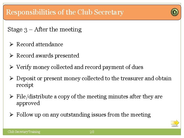 Responsibilities of the Club Secretary Stage 3 – After the meeting Ø Record attendance