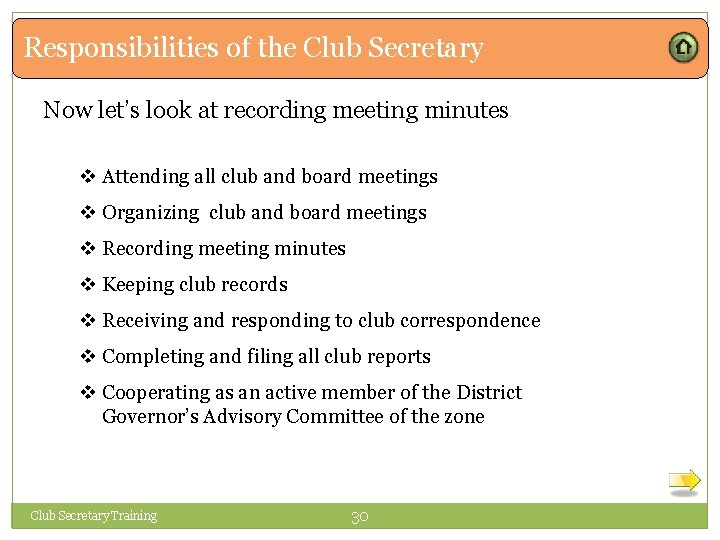 Responsibilities of the Club Secretary Now let’s look at recording meeting minutes v Attending