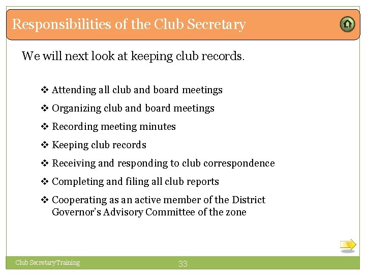 Responsibilities of the Club Secretary We will next look at keeping club records. v