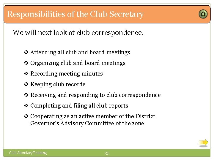 Responsibilities of the Club Secretary We will next look at club correspondence. v Attending