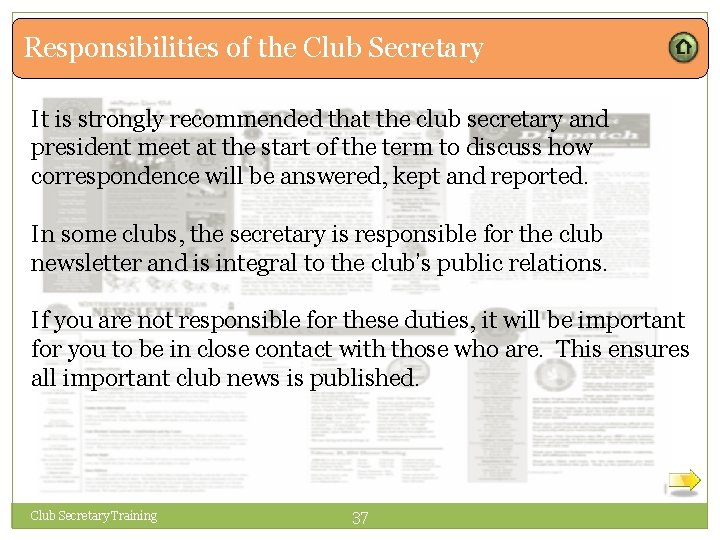 Responsibilities of the Club Secretary It is strongly recommended that the club secretary and