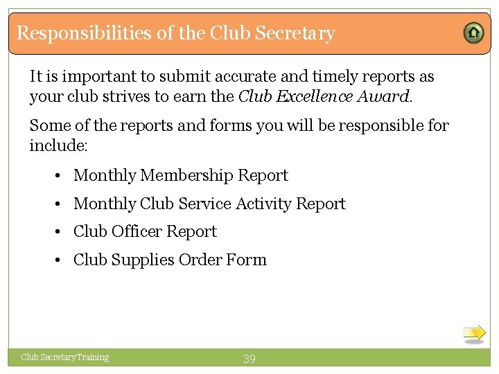 Responsibilities of the Club Secretary It is important to submit accurate and timely reports