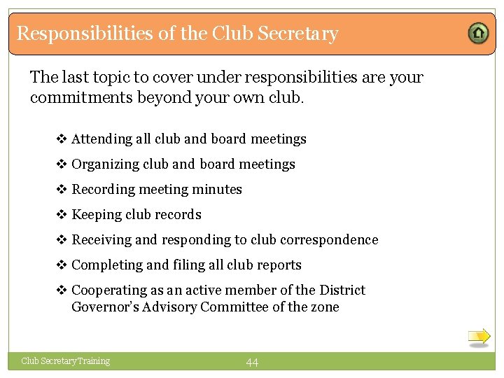 Responsibilities of the Club Secretary The last topic to cover under responsibilities are your