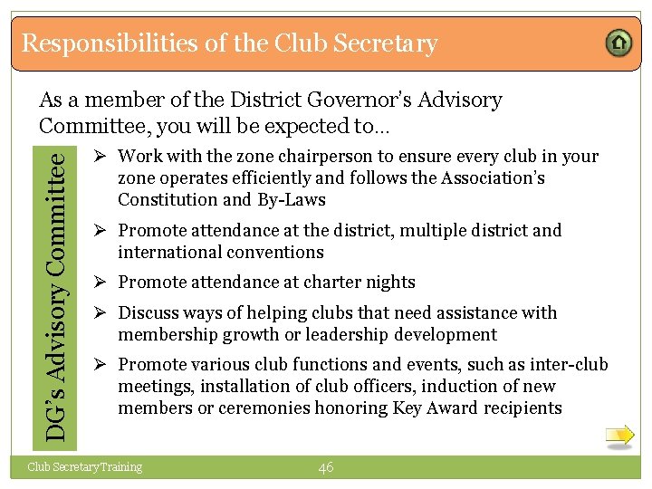 Responsibilities of the Club Secretary DG’s Advisory Committee As a member of the District
