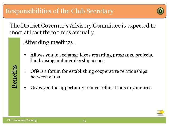 Responsibilities of the Club Secretary The District Governor’s Advisory Committee is expected to meet