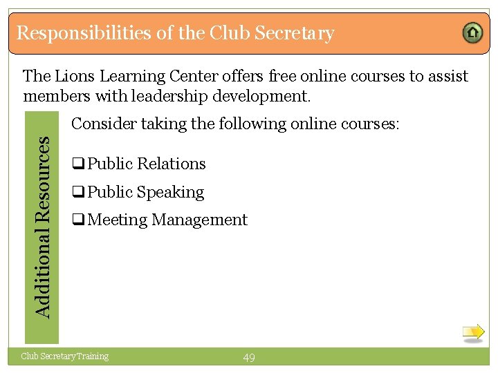 Responsibilities of the Club Secretary The Lions Learning Center offers free online courses to