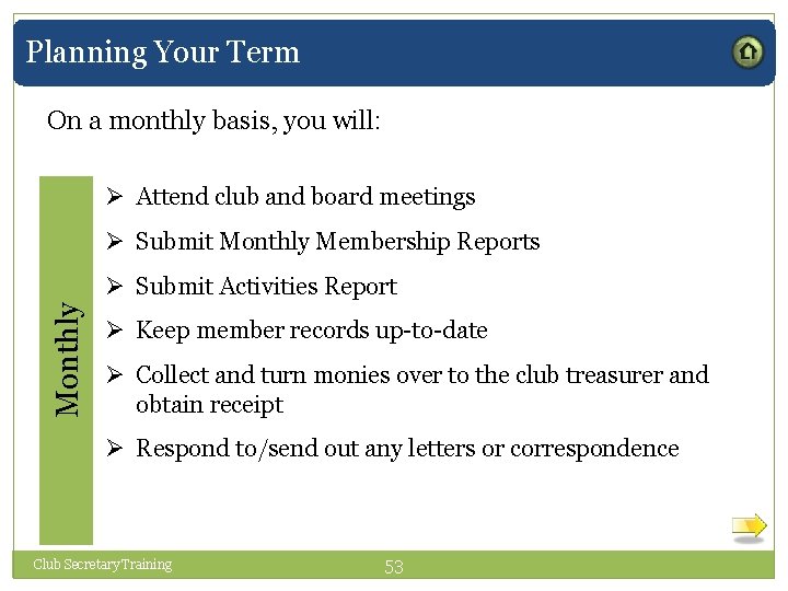 Planning Your Term On a monthly basis, you will: Ø Attend club and board