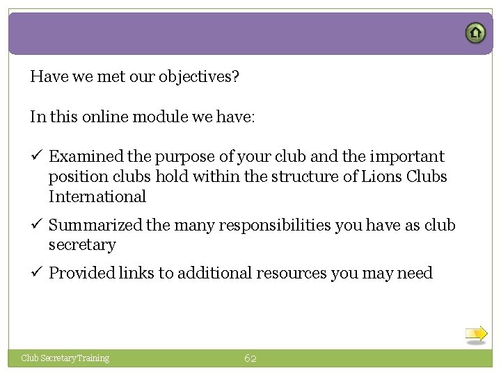 Have we met our objectives? In this online module we have: ü Examined the
