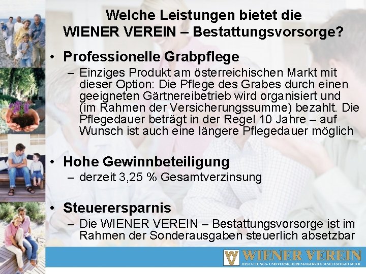 Welche Leistungen bietet die WIENER VEREIN – Bestattungsvorsorge? • Professionelle Grabpflege – Einziges Produkt