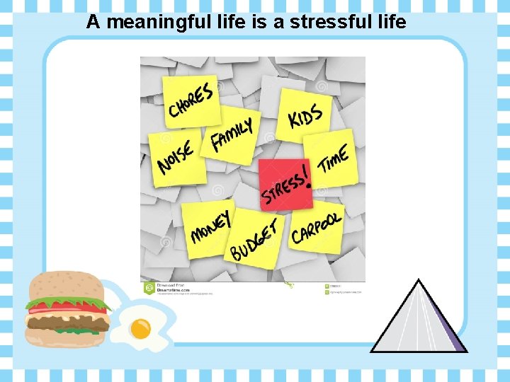 A meaningful life is a stressful life 