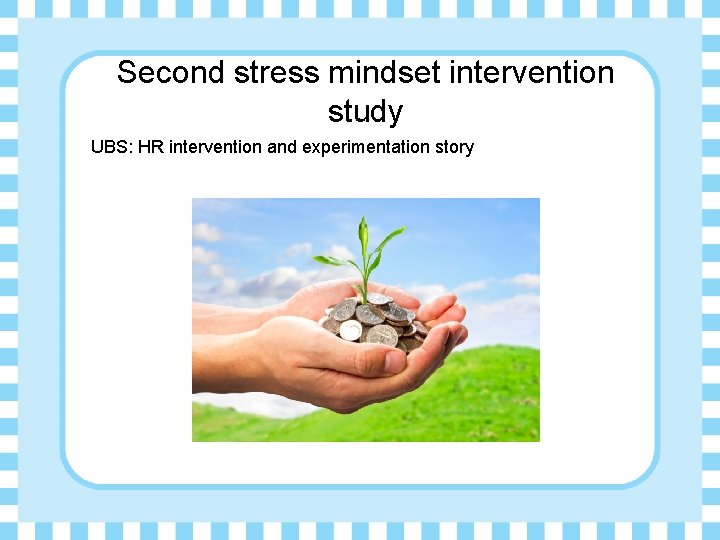 Second stress mindset intervention study UBS: HR intervention and experimentation story 