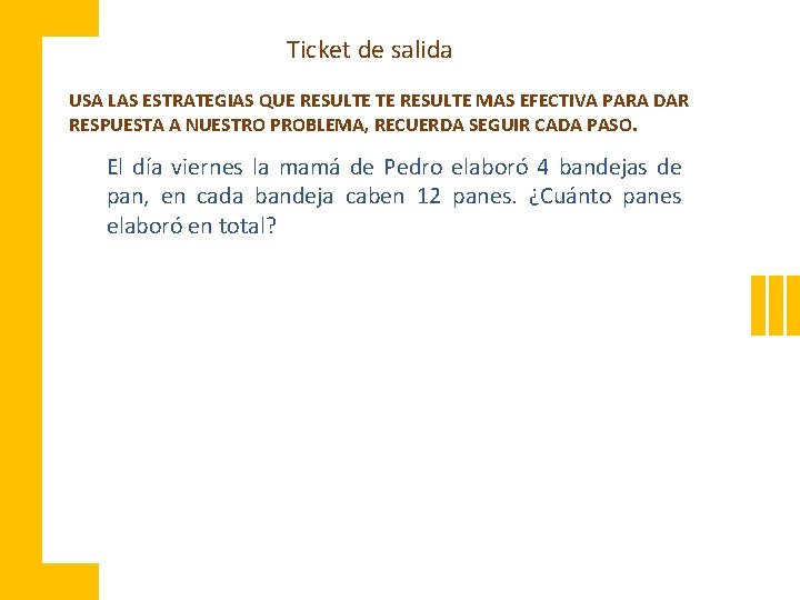 Ticket de salida USA LAS ESTRATEGIAS QUE RESULTE TE RESULTE MAS EFECTIVA PARA DAR