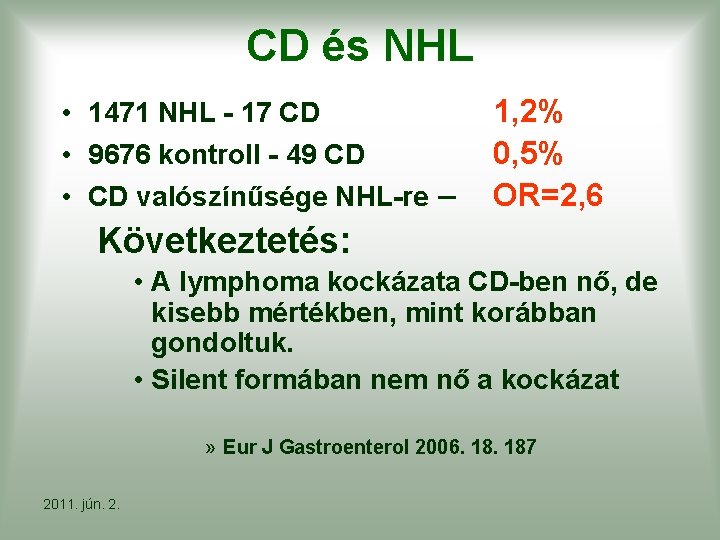 CD és NHL • 1471 NHL - 17 CD • 9676 kontroll - 49