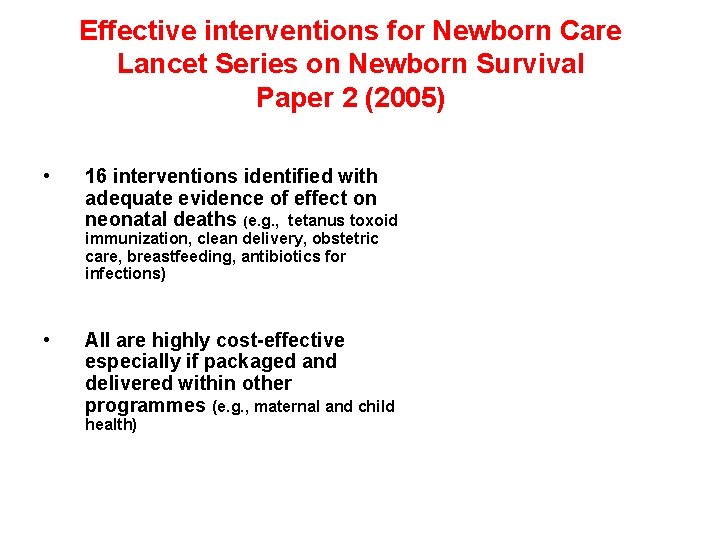 Effective interventions for Newborn Care Lancet Series on Newborn Survival Paper 2 (2005) •
