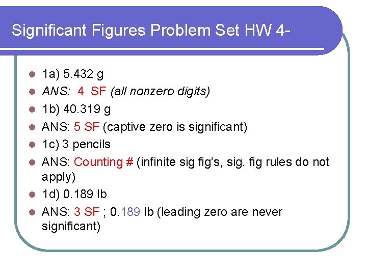 Significant Figures Problem Set HW 4 l l l l 1 a) 5. 432