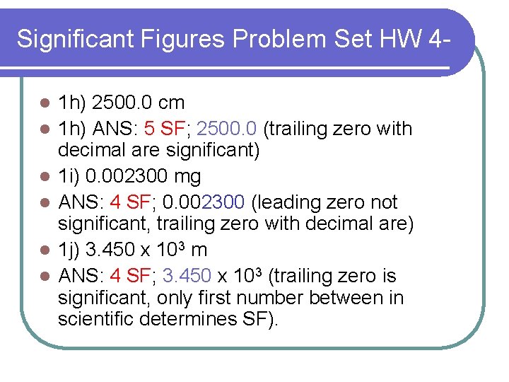 Significant Figures Problem Set HW 4 l l l 1 h) 2500. 0 cm