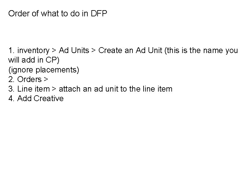 Order of what to do in DFP 1. inventory > Ad Units > Create