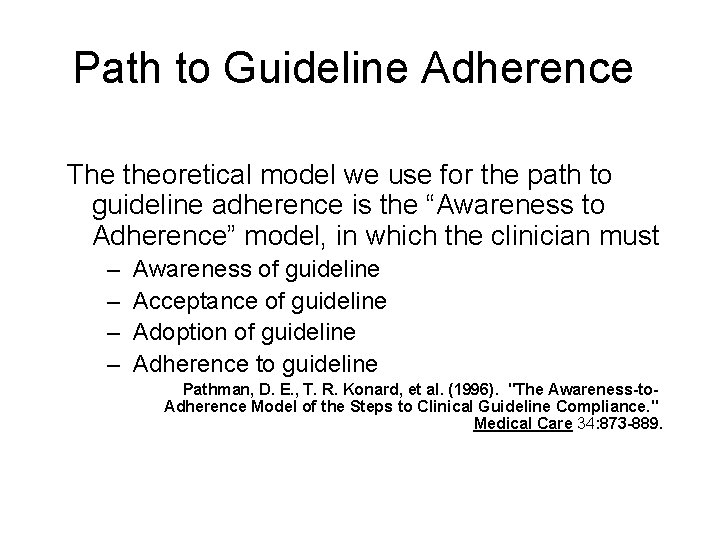 Path to Guideline Adherence The theoretical model we use for the path to guideline
