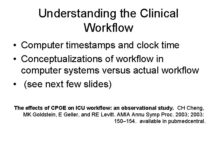 Understanding the Clinical Workflow • Computer timestamps and clock time • Conceptualizations of workflow