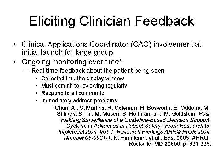 Eliciting Clinician Feedback • Clinical Applications Coordinator (CAC) involvement at initial launch for large