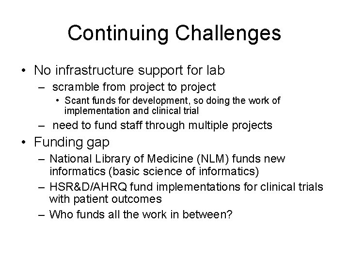 Continuing Challenges • No infrastructure support for lab – scramble from project to project