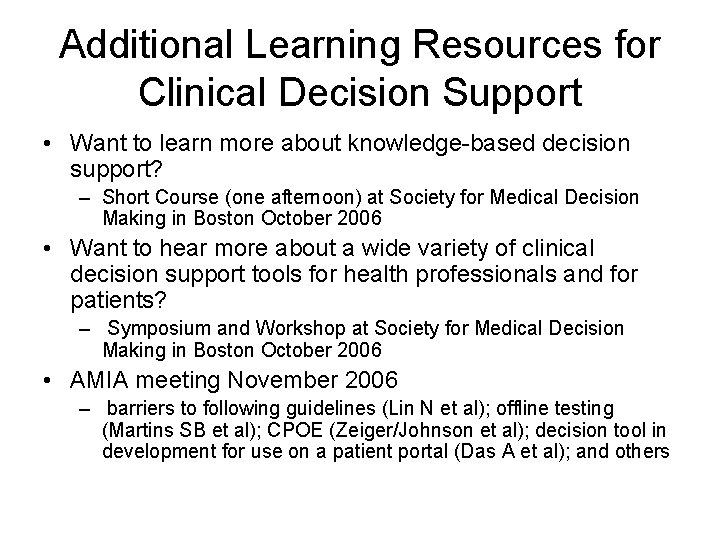 Additional Learning Resources for Clinical Decision Support • Want to learn more about knowledge-based