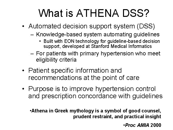 What is ATHENA DSS? • Automated decision support system (DSS) – Knowledge-based system automating