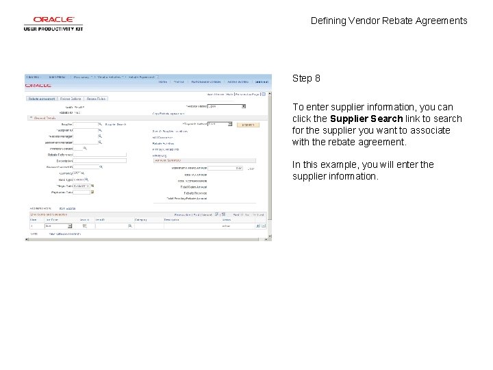 Defining Vendor Rebate Agreements Step 8 To enter supplier information, you can click the