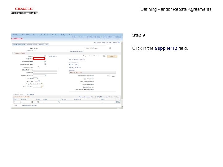 Defining Vendor Rebate Agreements Step 9 Click in the Supplier ID field. 
