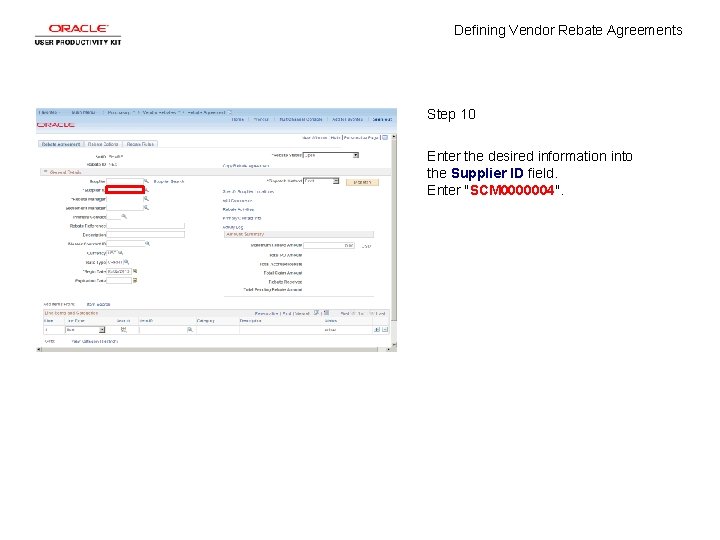 Defining Vendor Rebate Agreements Step 10 Enter the desired information into the Supplier ID