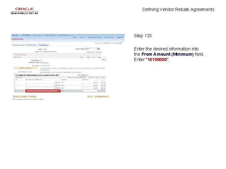 Defining Vendor Rebate Agreements Step 123 Enter the desired information into the From Amount