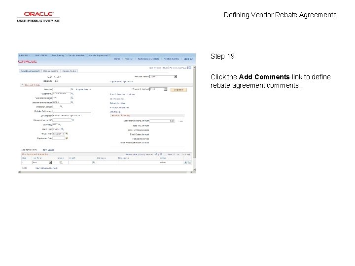 Defining Vendor Rebate Agreements Step 19 Click the Add Comments link to define rebate