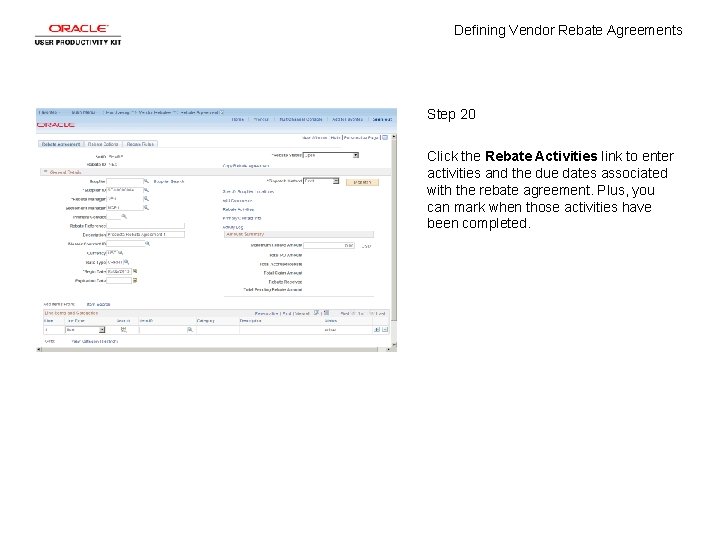 Defining Vendor Rebate Agreements Step 20 Click the Rebate Activities link to enter activities