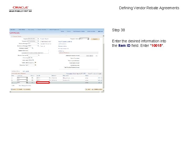 Defining Vendor Rebate Agreements Step 38 Enter the desired information into the Item ID