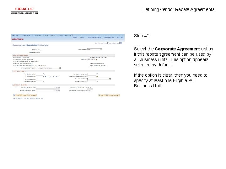 Defining Vendor Rebate Agreements Step 42 Select the Corporate Agreement option if this rebate